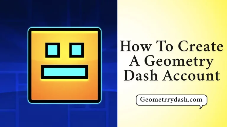 How To Create A Geometry Dash Account