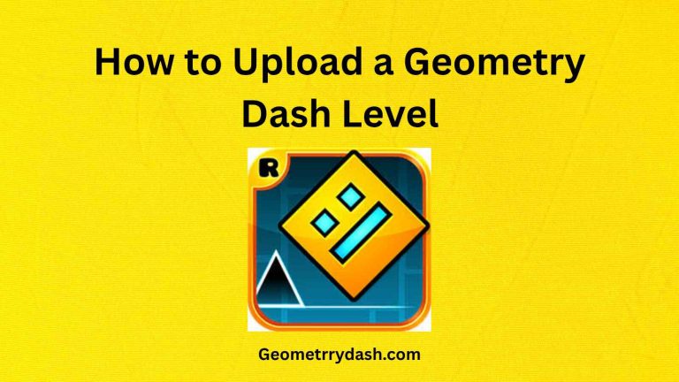 How to Upload a Geometry Dash Level